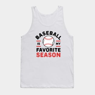 Baseball is My Favorite Season for Baseball Game Lover Tank Top